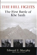 Book cover of The Hill Fights - The First Battle of Khe Sanh by MURPHY, Edward F. 